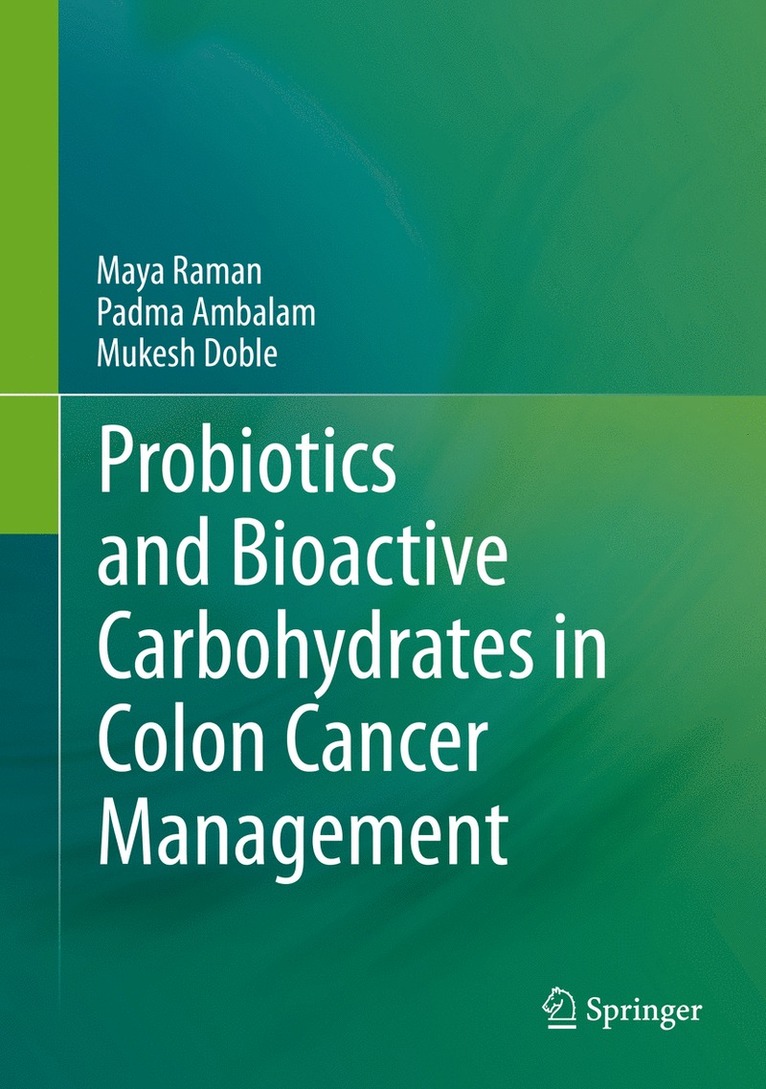 Maya Raman, Padma Ambalam, Mukesh Doble - Probiotics and Bioactive Carbohydrates in Colon Cancer Management, Inbunden