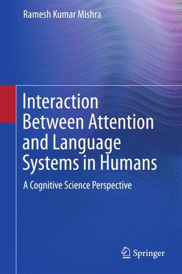 Interaction Between Attention and Language Systems in Humans 1