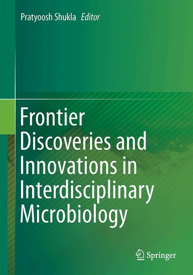 Pratyoosh Shukla - Frontier Discoveries and Innovations in Interdisciplinary Microbiology, Inbunden