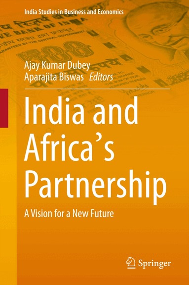Ajay Kumar Dubey, Aparajita Biswas - India and Africa's Partnership, Inbunden