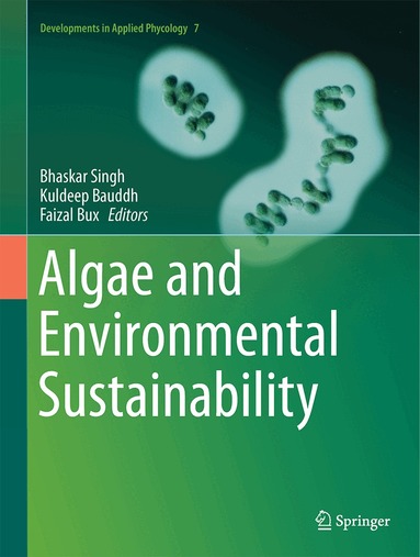 Bhaskar Singh, Kuldeep Bauddh, Faizal Bux - Algae and Environmental Sustainability, Inbunden