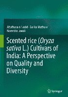 bokomslag Scented rice (Oryza sativa L.) Cultivars of India: A Perspective on Quality and Diversity