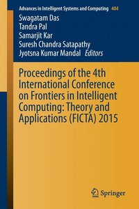 bokomslag Proceedings of the 4th International Conference on Frontiers in Intelligent Computing: Theory and Applications (FICTA) 2015
