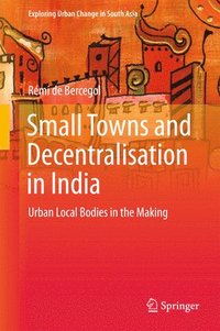 bokomslag Small Towns and Decentralisation in India