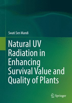 bokomslag Natural UV Radiation in Enhancing Survival Value and Quality of Plants