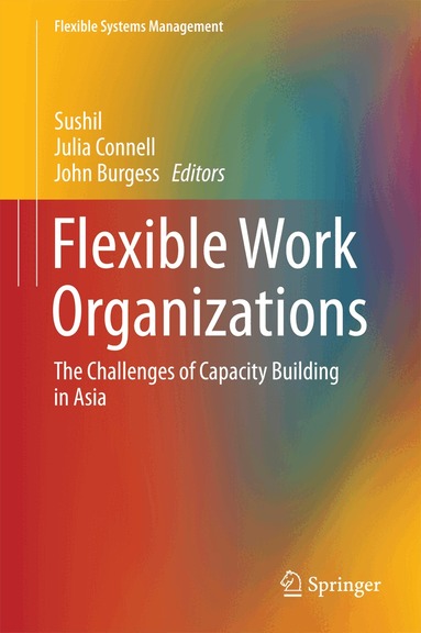 Sushil, Julia Connell, John Burgess - Flexible Work Organizations, Inbunden