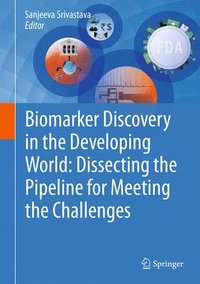 bokomslag Biomarker Discovery in the Developing World: Dissecting the Pipeline for Meeting the Challenges