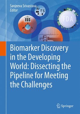 bokomslag Biomarker Discovery in the Developing World: Dissecting the Pipeline for Meeting the Challenges