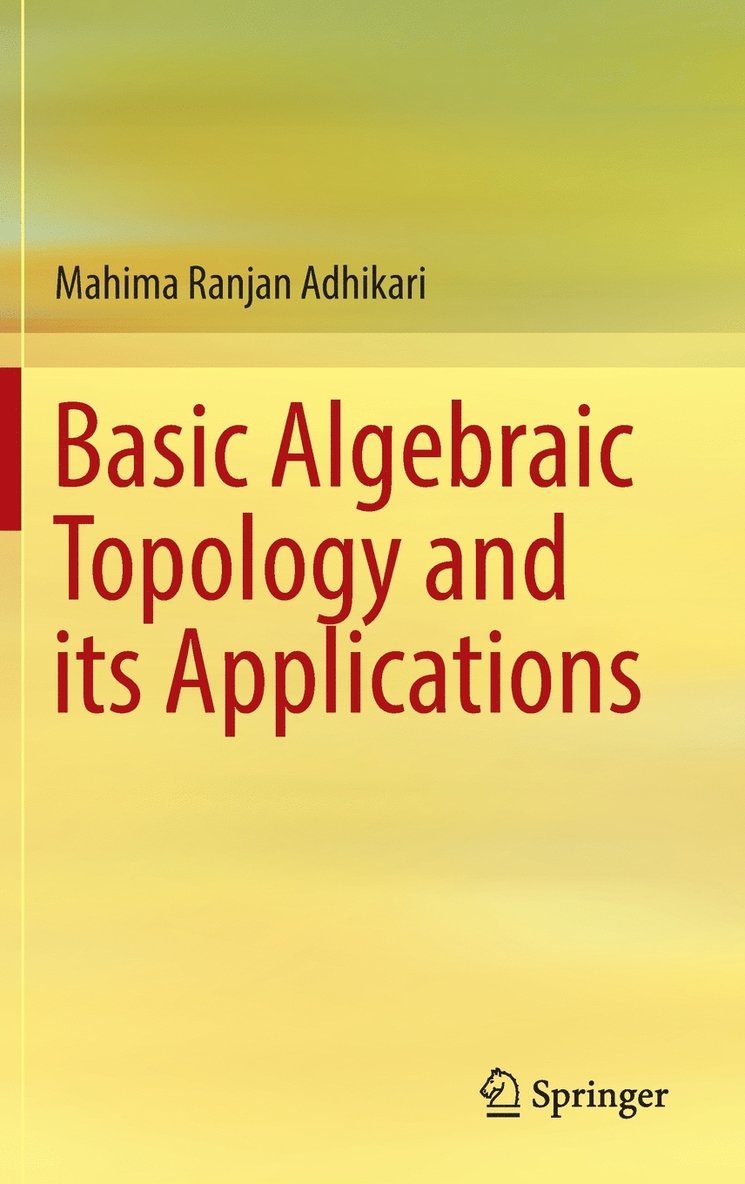 Basic Algebraic Topology and its Applications 1