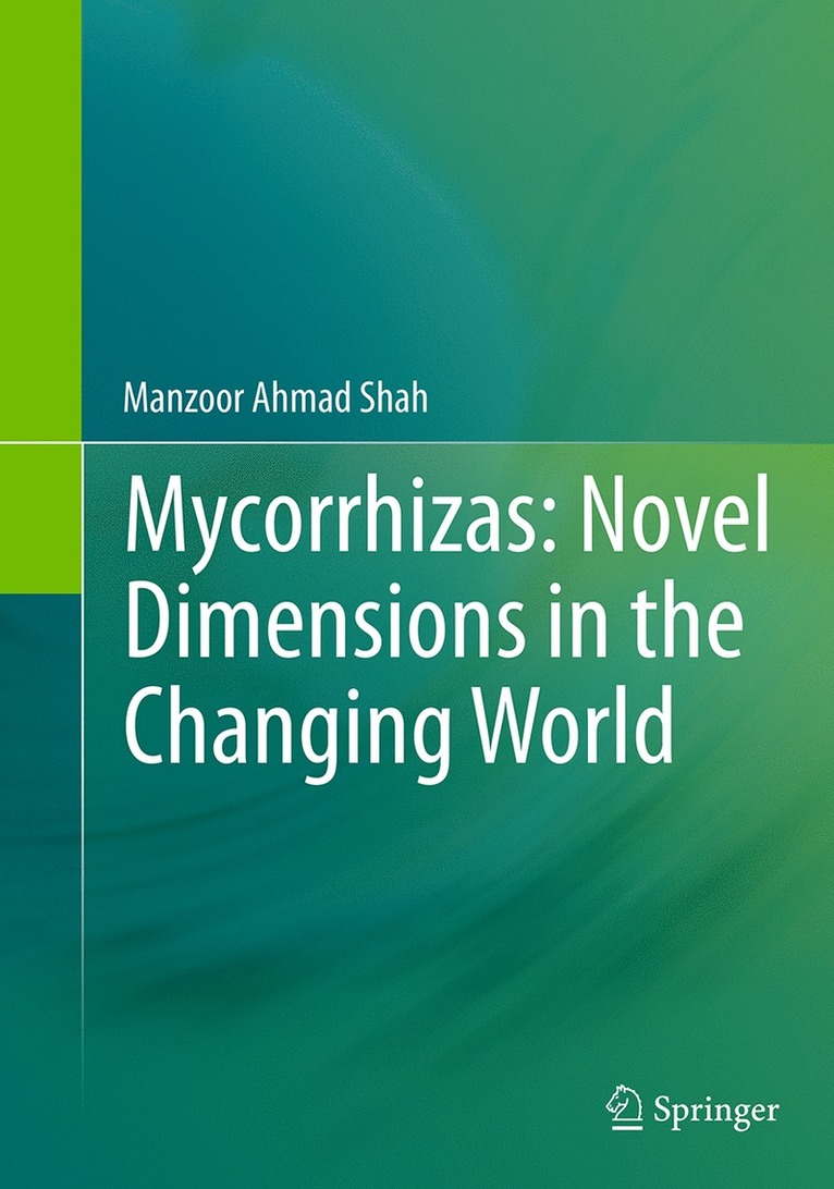 Manzoor Ahmad Shah - Mycorrhizas: Novel Dimensions in the Changing World, Häftad