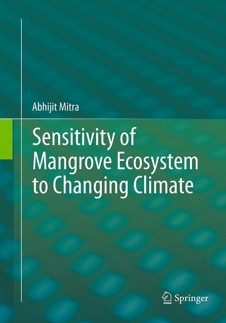 Abhijit Mitra - Sensitivity of Mangrove Ecosystem to Changing Climate, Häftad