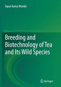bokomslag Breeding and Biotechnology of Tea and its Wild Species