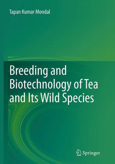 bokomslag Breeding and Biotechnology of Tea and its Wild Species