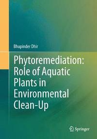 bokomslag Phytoremediation: Role of Aquatic Plants in Environmental Clean-Up