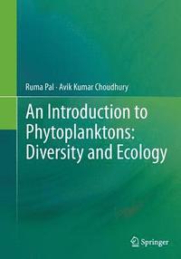 bokomslag An Introduction to Phytoplanktons: Diversity and Ecology