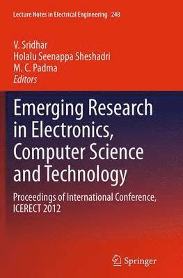 V Sridhar, Holalu Seenappa Sheshadri, M C Padma, V. Sridhar - Emerging Research in Electronics, Computer Science and Technology, Häftad
