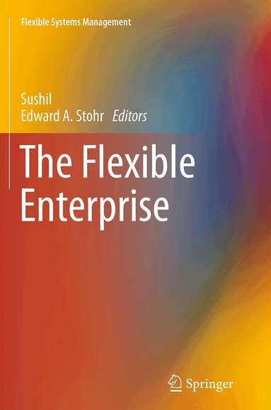 Sushil, Edward A. Stohr - Flexible Enterprise, Häftad