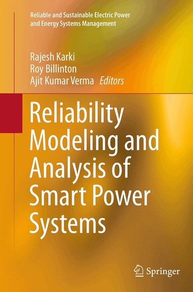 Rajesh Karki, Roy Billinton, Ajit Kumar Verma - Reliability Modeling and Analysis of Smart Power Systems, Häftad