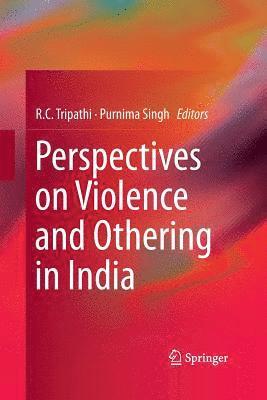 R.C. Tripathi, Purnima Singh, R. C. Tripathi - Perspectives on Violence and Othering in India, Häftad