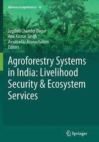 bokomslag Agroforestry Systems in India: Livelihood Security & Ecosystem Services