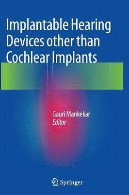 Implantable Hearing Devices other than Cochlear Implants 1