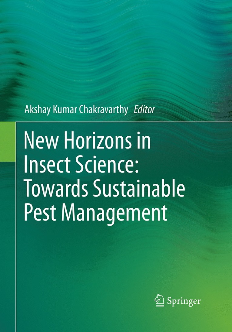 Akshay Kumar Chakravarthy - New Horizons in Insect Science: Towards Sustainable Pest Management, Häftad