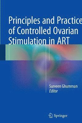 bokomslag Principles and Practice of Controlled Ovarian Stimulation in ART