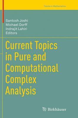 Current Topics in Pure and Computational Complex Analysis 1