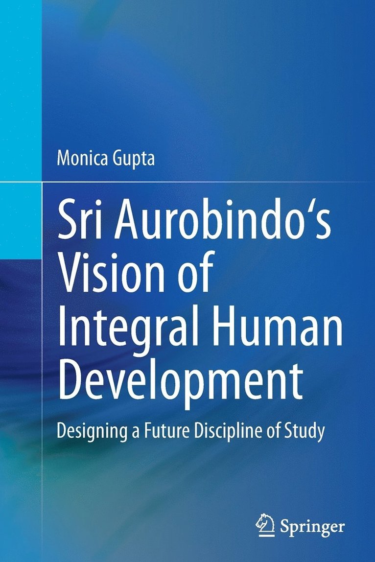 Monica Gupta - Sri Aurobindo's Vision of Integral Human Development, Häftad
