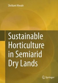 bokomslag Sustainable Horticulture in Semiarid Dry Lands