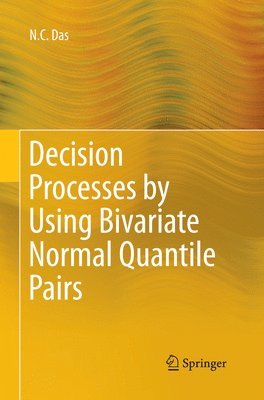 Decision Processes by Using Bivariate Normal Quantile Pairs 1