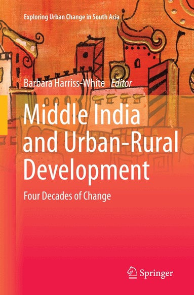 Barbara Harriss-White - Middle India and Urban-Rural Development, Häftad
