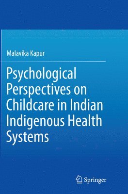 bokomslag Psychological Perspectives on Childcare in Indian Indigenous Health Systems