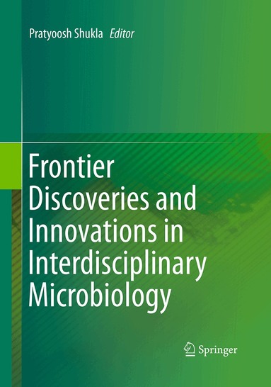 Pratyoosh Shukla - Frontier Discoveries and Innovations in Interdisciplinary Microbiology, Häftad