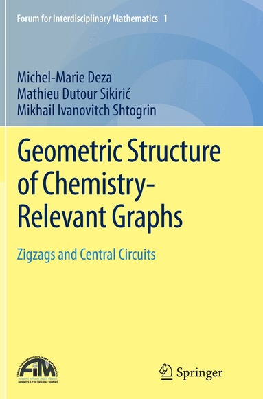 Michel-Marie Deza, Mathieu Dutour Sikirić, Mikhail Ivanovitch Shtogrin - Geometric Structure of Chemistry-Relevant Graphs, Häftad