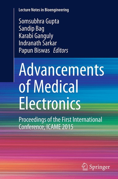 Somsubhra Gupta, Sandip Bag, Karabi Ganguly, Indranath Sarkar, Papun Biswas - Advancements of Medical Electronics, Häftad