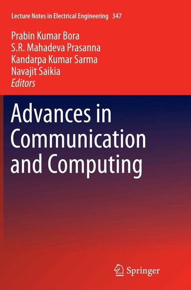 Prabin Kumar Bora, S R Mahadeva Prasanna, Kandarpa Kumar Sarma, Navajit Saikia - Advances in Communication and Computing, Häftad