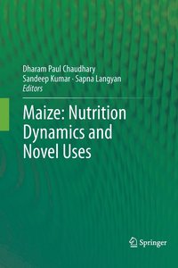 bokomslag Maize: Nutrition Dynamics and Novel Uses