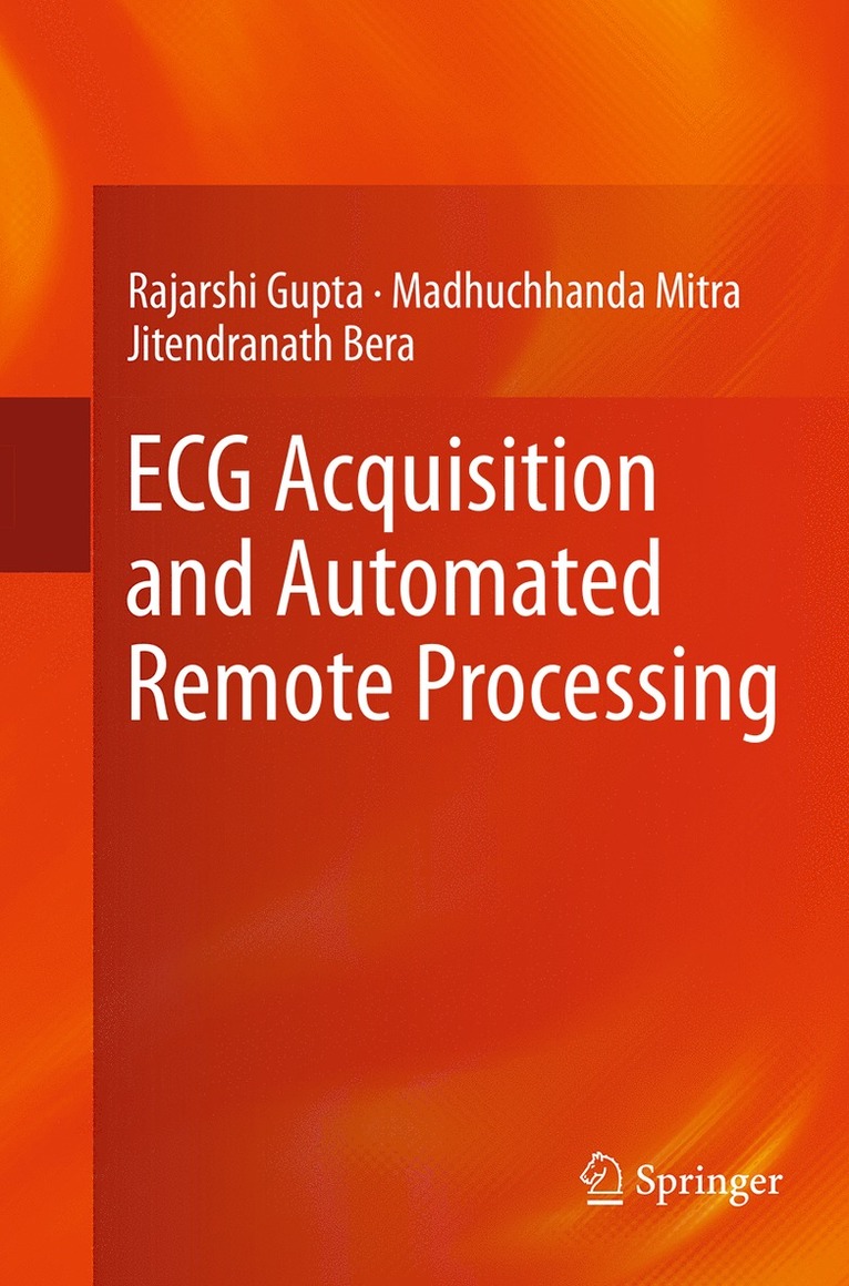 Rajarshi Gupta, Madhuchhanda Mitra, Jitendranath Bera - ECG Acquisition and Automated Remote Processing, Häftad