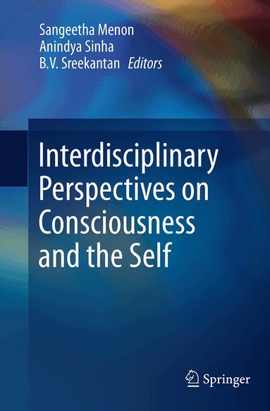 Sangeetha Menon, Anindya Sinha, B. V. Sreekantan - Interdisciplinary Perspectives on Consciousness and the Self, Häftad