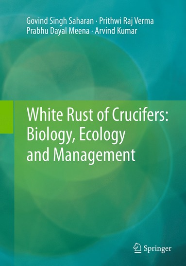 bokomslag White Rust of Crucifers: Biology, Ecology and Management