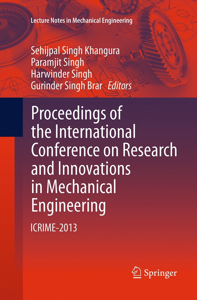 Sehijpal Singh Khangura, Paramjit Singh, Harwinder Singh, Gurinder Singh Brar - Proceedings of the International Conference on Research and Innovations in Mechanical Engineering, Häftad