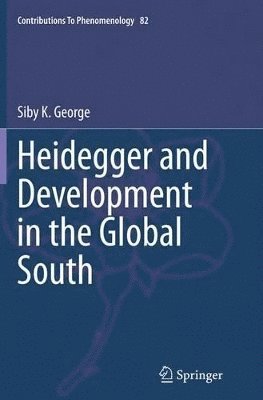 Siby K. George - Heidegger and Development in the Global South, Häftad