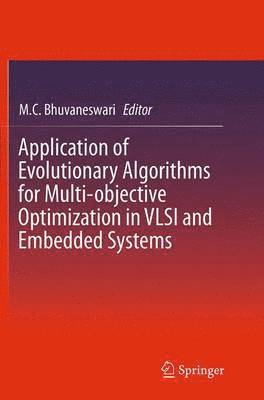 bokomslag Application of Evolutionary Algorithms for Multi-objective Optimization in VLSI and Embedded Systems