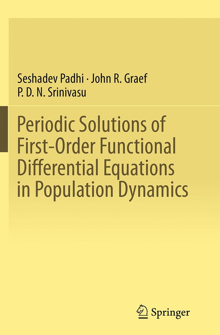 Seshadev Padhi, John R. Graef, P. D. N. Srinivasu - Periodic Solutions of First-Order Functional Differential Equations in Population Dynamics, Häftad