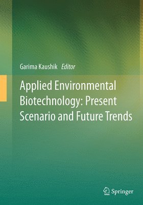 bokomslag Applied Environmental Biotechnology: Present Scenario and Future Trends