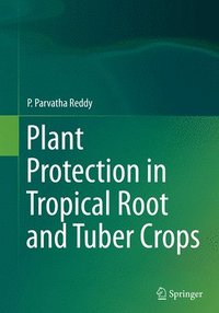 bokomslag Plant Protection in Tropical Root and Tuber Crops