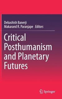bokomslag Critical Posthumanism and Planetary Futures