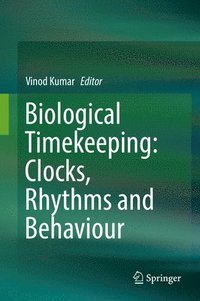 bokomslag Biological Timekeeping: Clocks, Rhythms and Behaviour