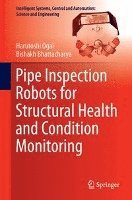 bokomslag Pipe Inspection Robots for Structural Health and Condition Monitoring